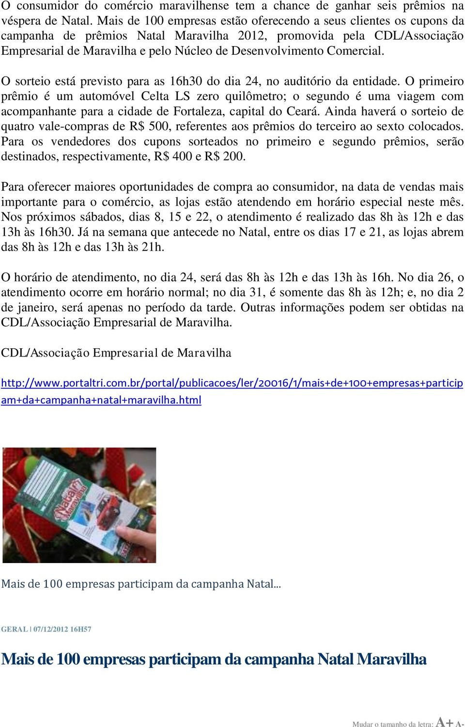 Comercial. O sorteio está previsto para as 16h30 do dia 24, no auditório da entidade.