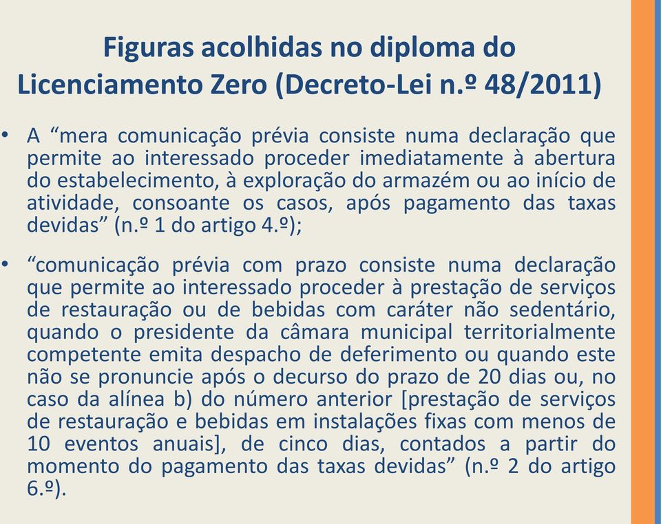 consoante os casos, após pagamento das taxas devidas (n.º 1 do artigo 4.