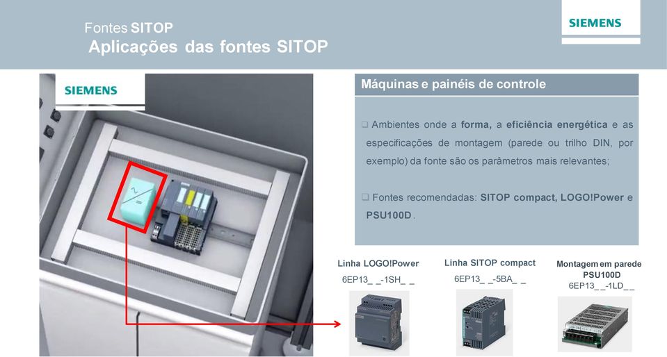 fonte são os parâmetros mais relevantes; Fontes recomendadas: SITOP compact, LOGO!