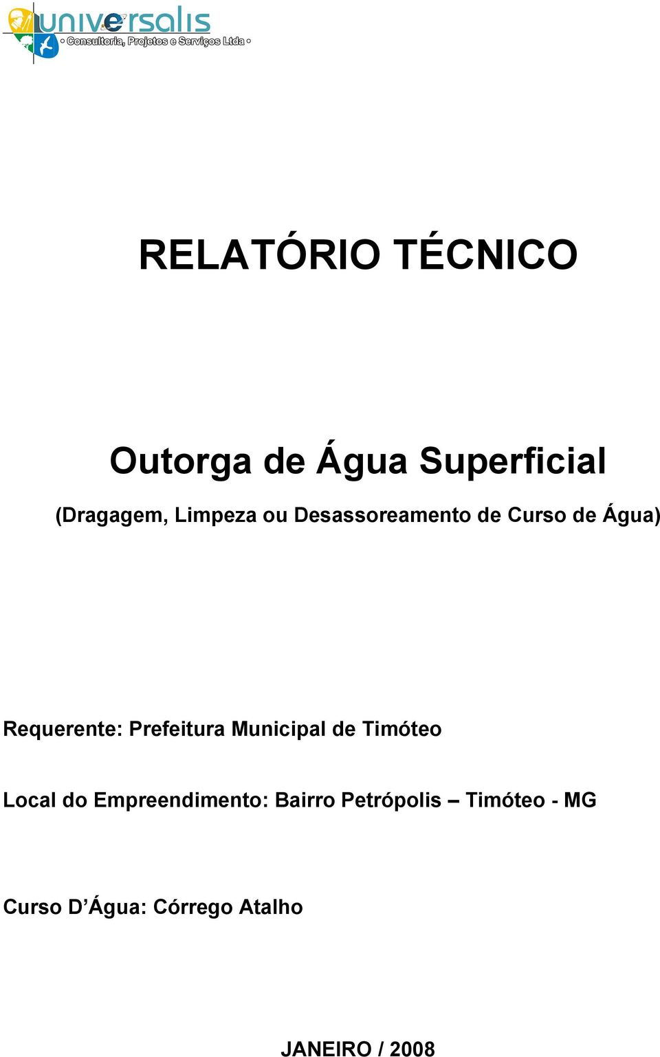 Prefeitura Municipal de Timóteo Local do Empreendimento: