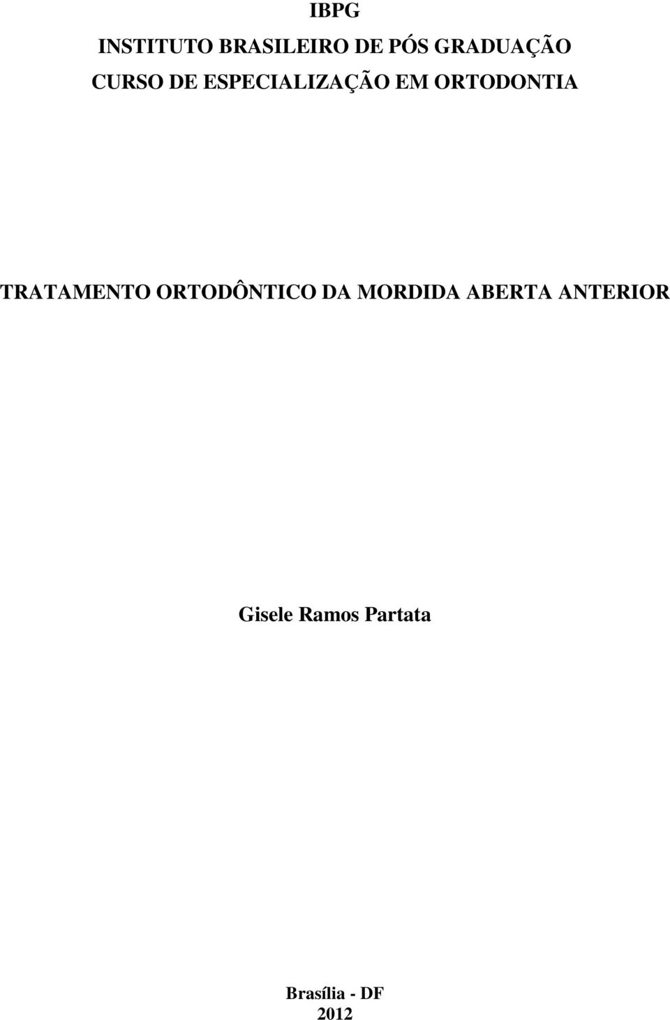 TRATAMENTO ORTODÔNTICO DA MORDIDA ABERTA