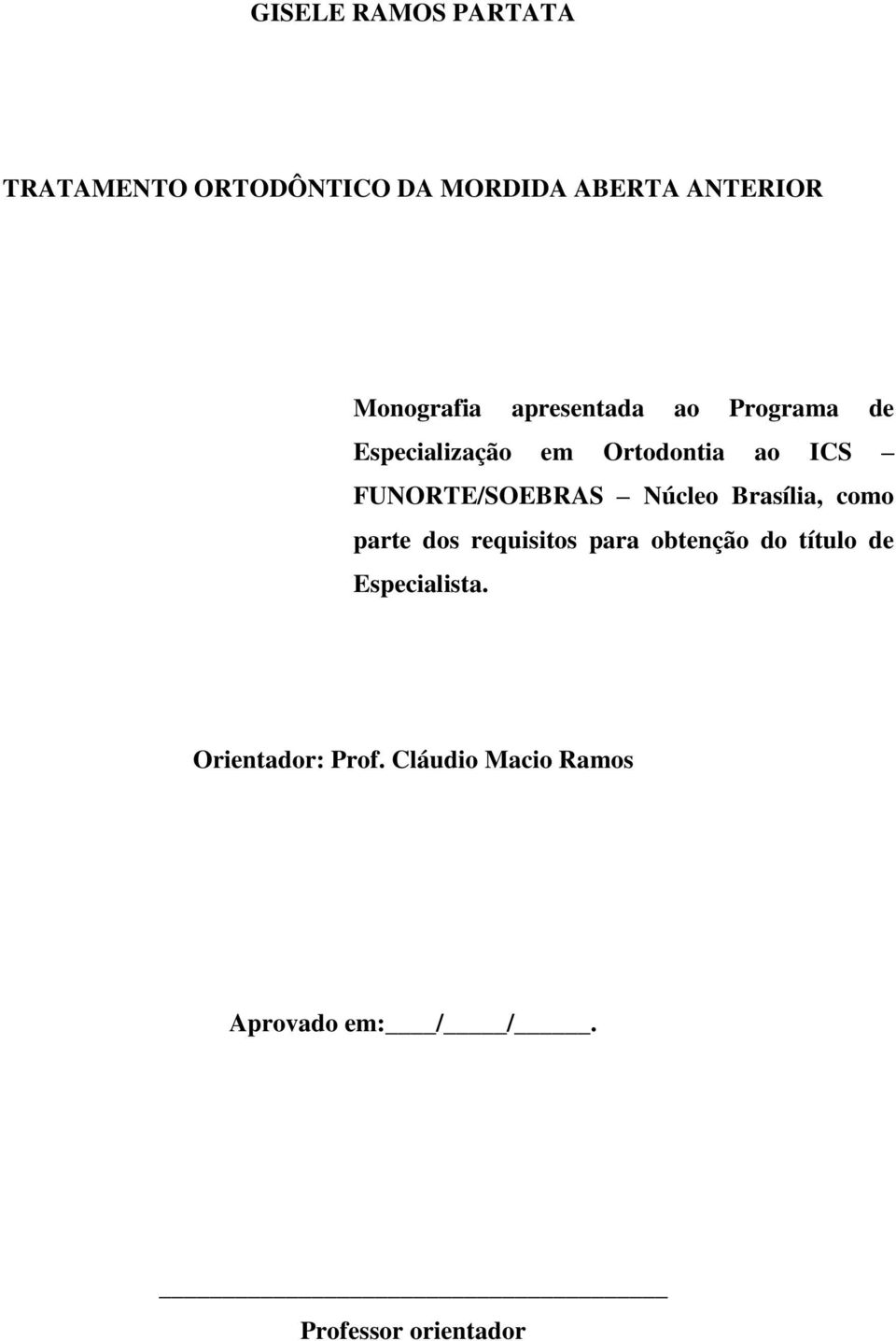 FUNORTE/SOEBRAS Núcleo Brasília, como parte dos requisitos para obtenção do