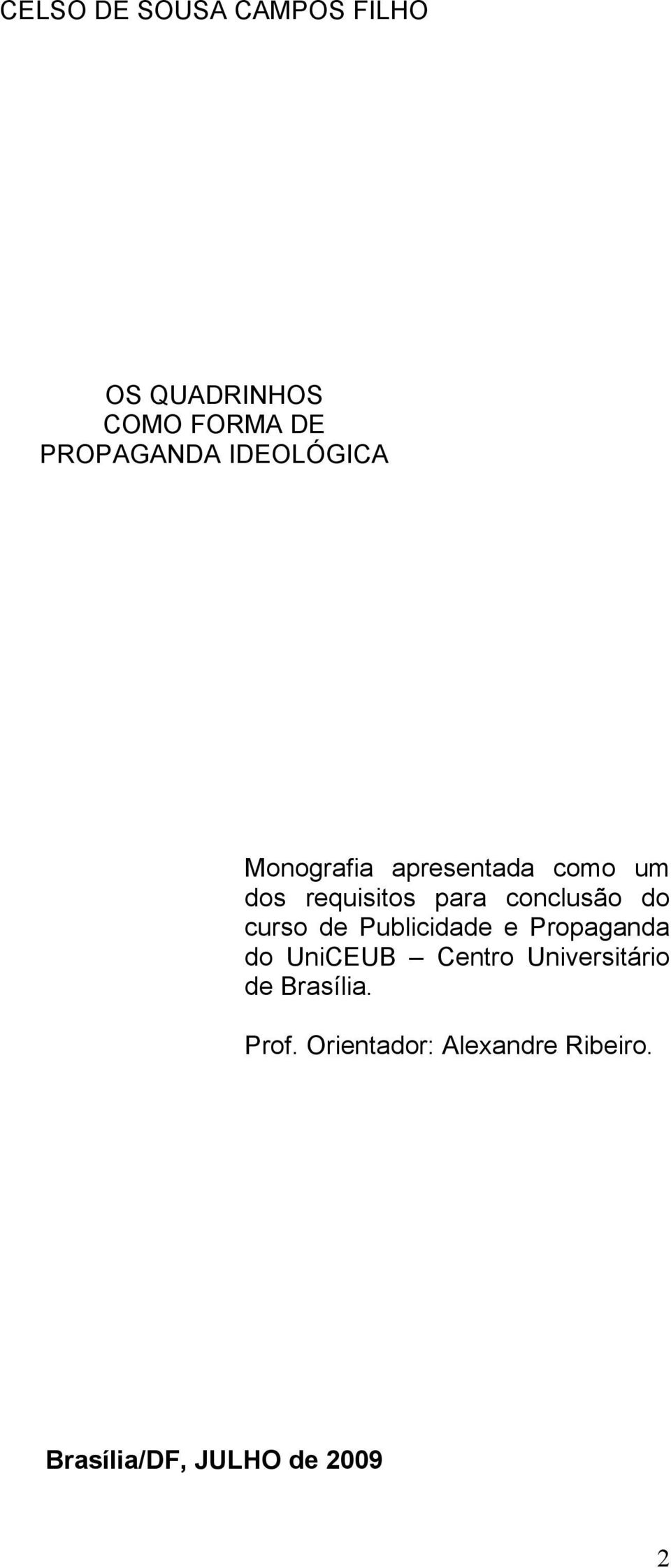 do curso de Publicidade e Propaganda do UniCEUB Centro Universitário de