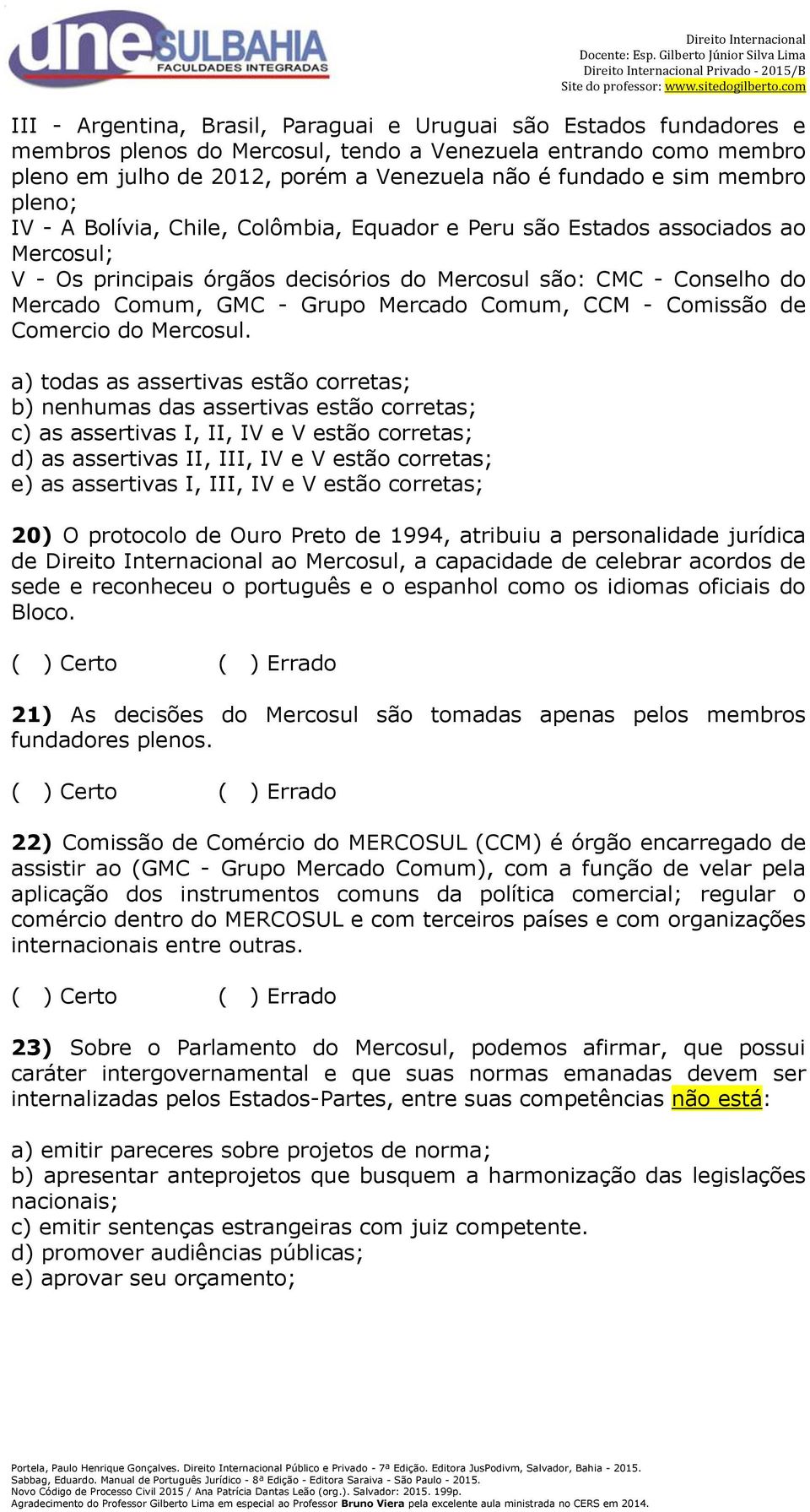 Mercado Comum, CCM - Comissão de Comercio do Mercosul.