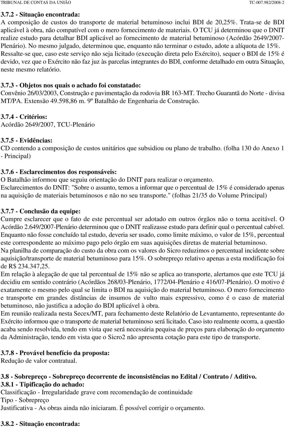 No mesmo julgado, determinou que, enquanto não terminar o estudo, adote a alíquota de 15%.