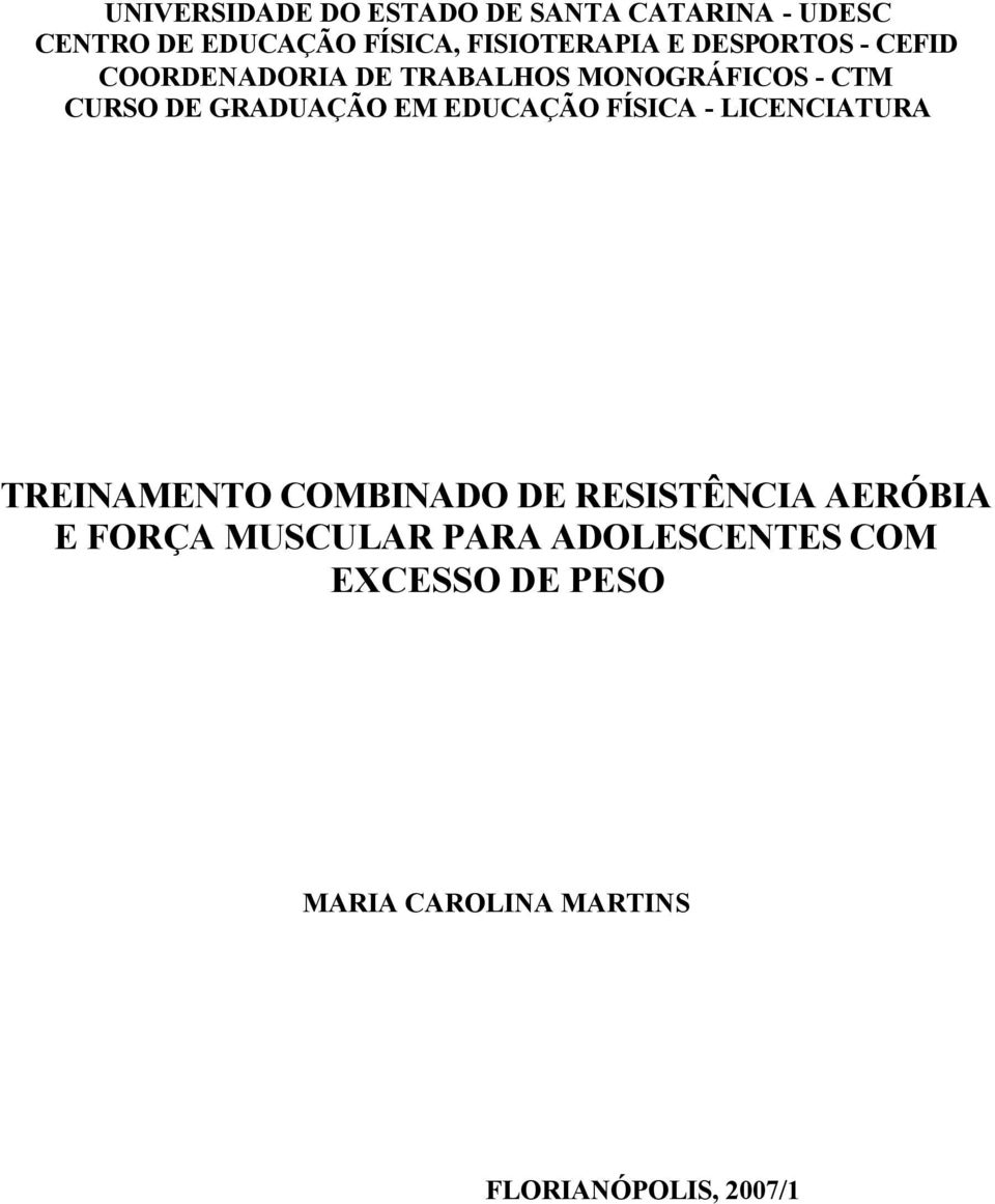 GRADUAÇÃO EM EDUCAÇÃO FÍSICA - LICENCIATURA TREINAMENTO COMBINADO DE RESISTÊNCIA