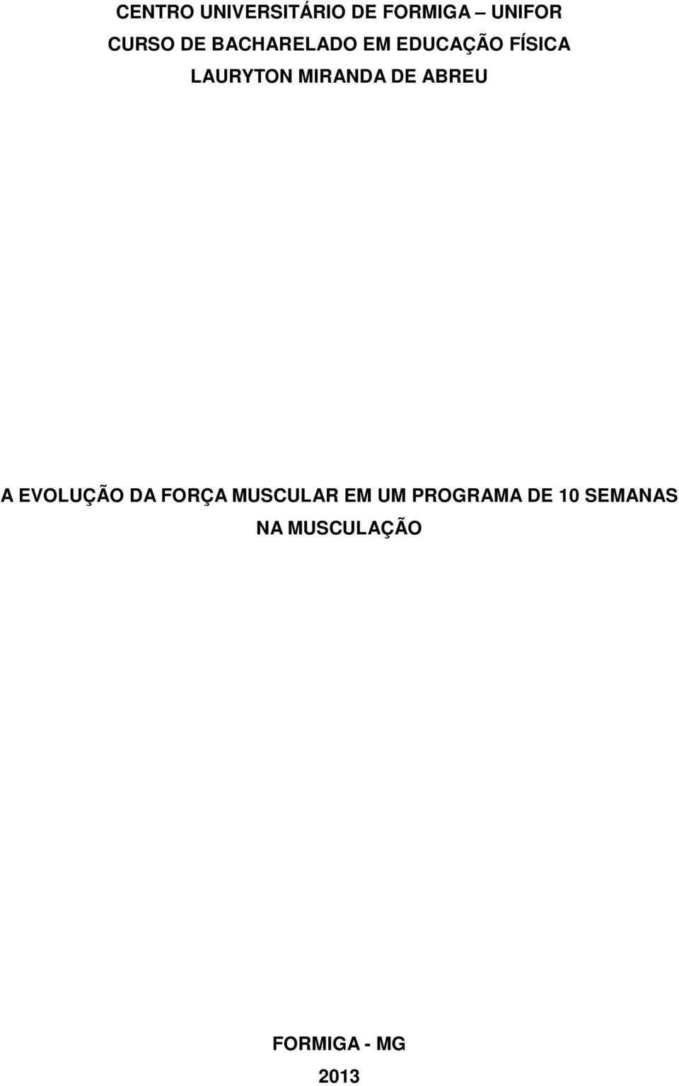 DE ABREU A EVOLUÇÃO DA FORÇA MUSCULAR EM UM