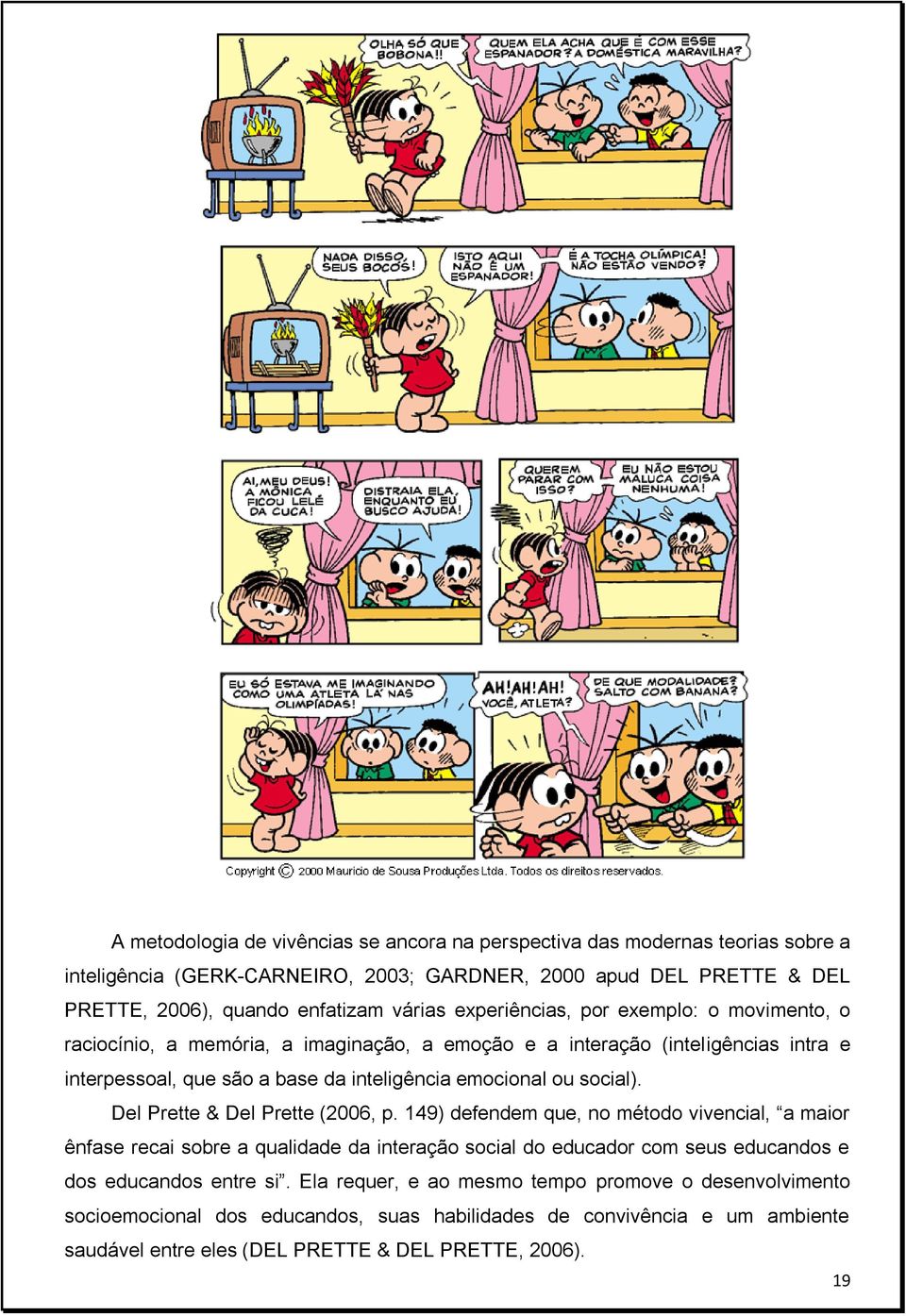 social). Del Prette & Del Prette (2006, p.
