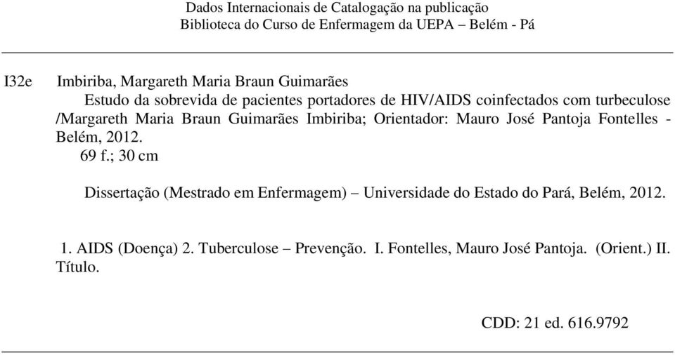 Imbiriba; Orientador: Mauro José Pantoja Fontelles - Belém, 2012. 69 f.