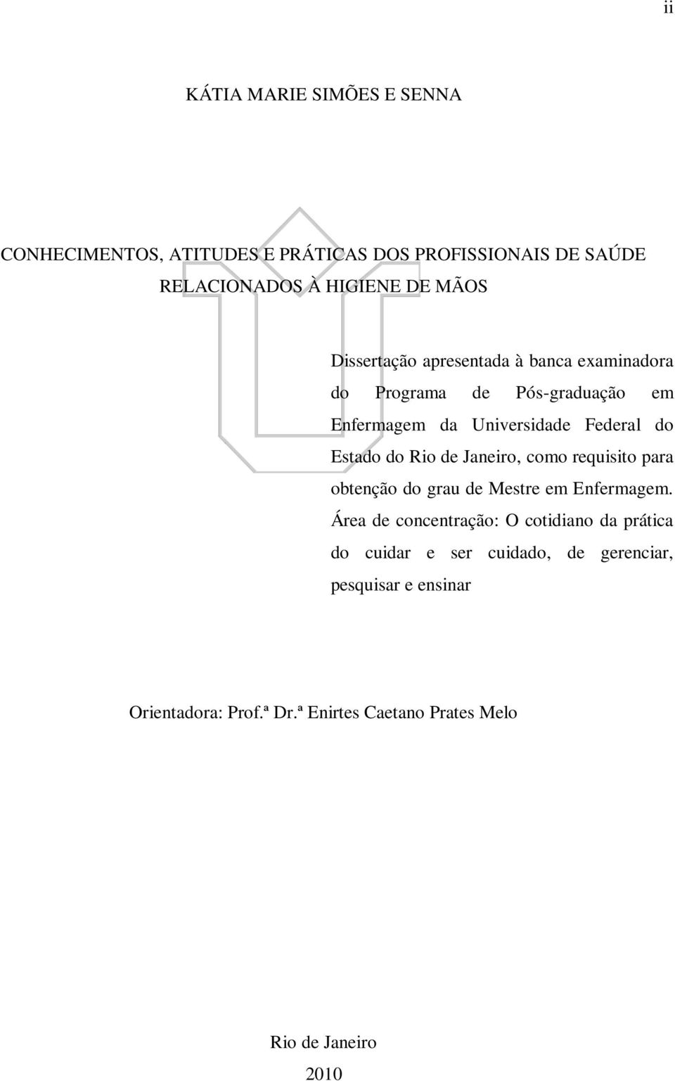 Rio de Janeiro, como requisito para obtenção do grau de Mestre em Enfermagem.