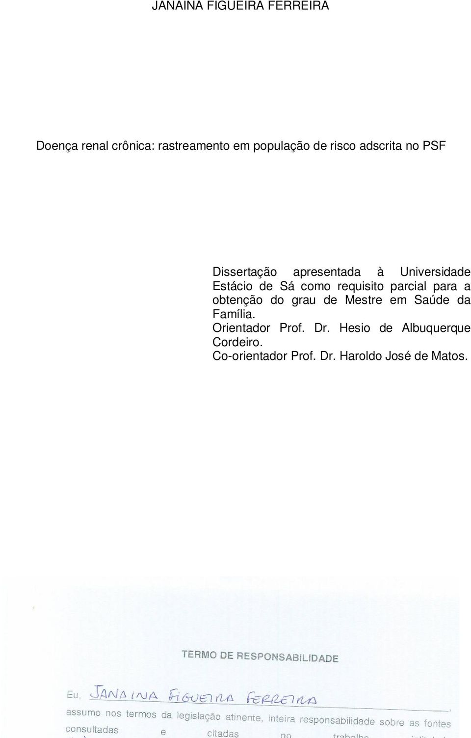 parcial para a obtenção do grau de Mestre em Saúde da Família. Orientador Prof. Dr.