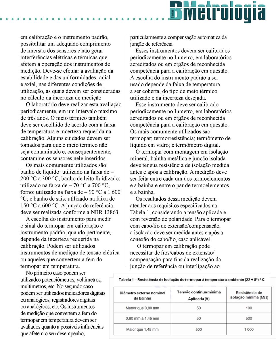 O laboratório deve realizar esta avaliação periodicamente, em um intervalo máximo de três anos.