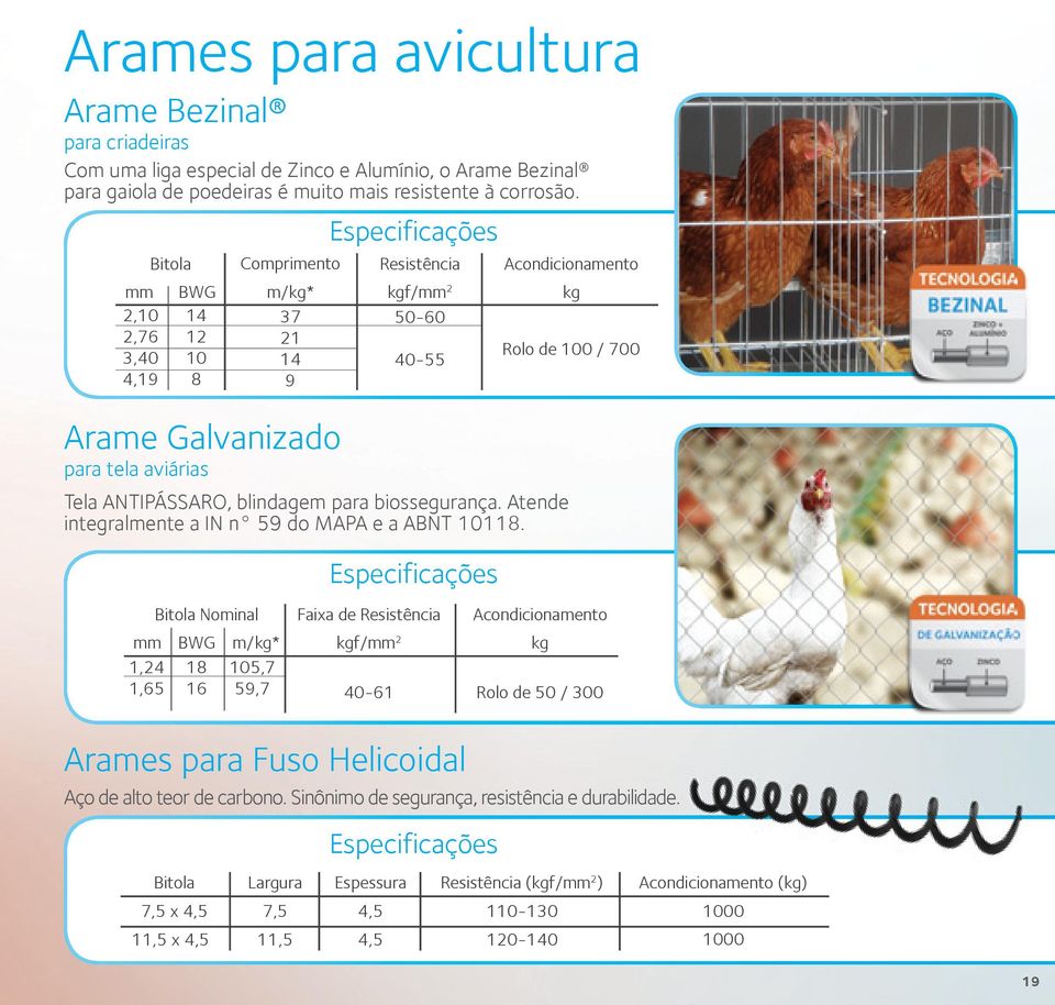 Atende integralmente a IN n 59 do MAPA e a ABNT 10118.