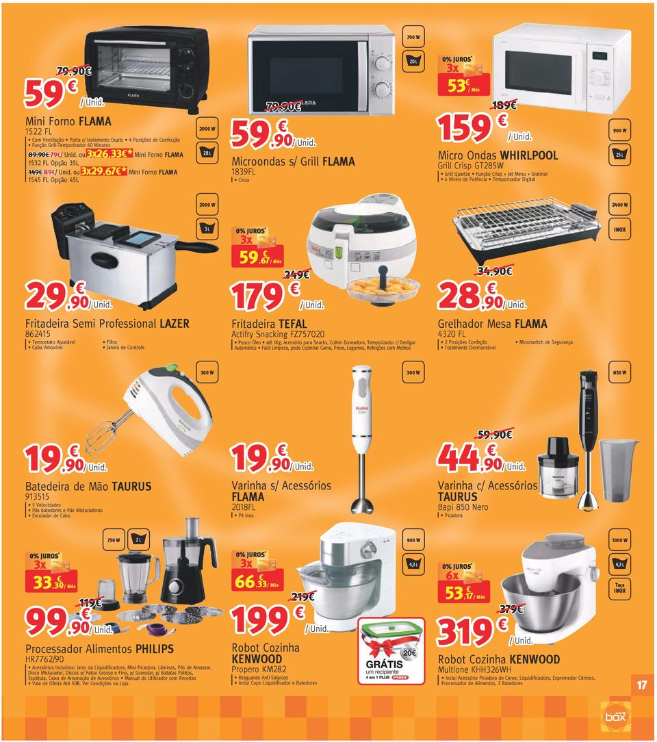 Menu + Gratinar 6 Níveis de Potência Temporizador Digital 900 W 5 L 000 W 400 W 9,90/ 3 L 59,67/ Mês 79 / 49 34,90 8,90/ Fritadeira Semi Professional LAZER 8645 Termostato Ajustável Cuba Amovível