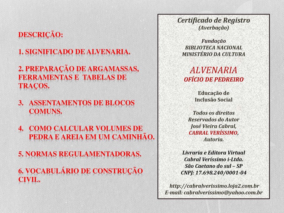 Certificado de Registro (Averbação) Fundaçăo BIBLIOTECA NACIONAL MINISTÉRIO DA CULTURA ALVENARIA OFÍCIO DE PEDREIRO Educação de Inclusão Social Todos os direitos