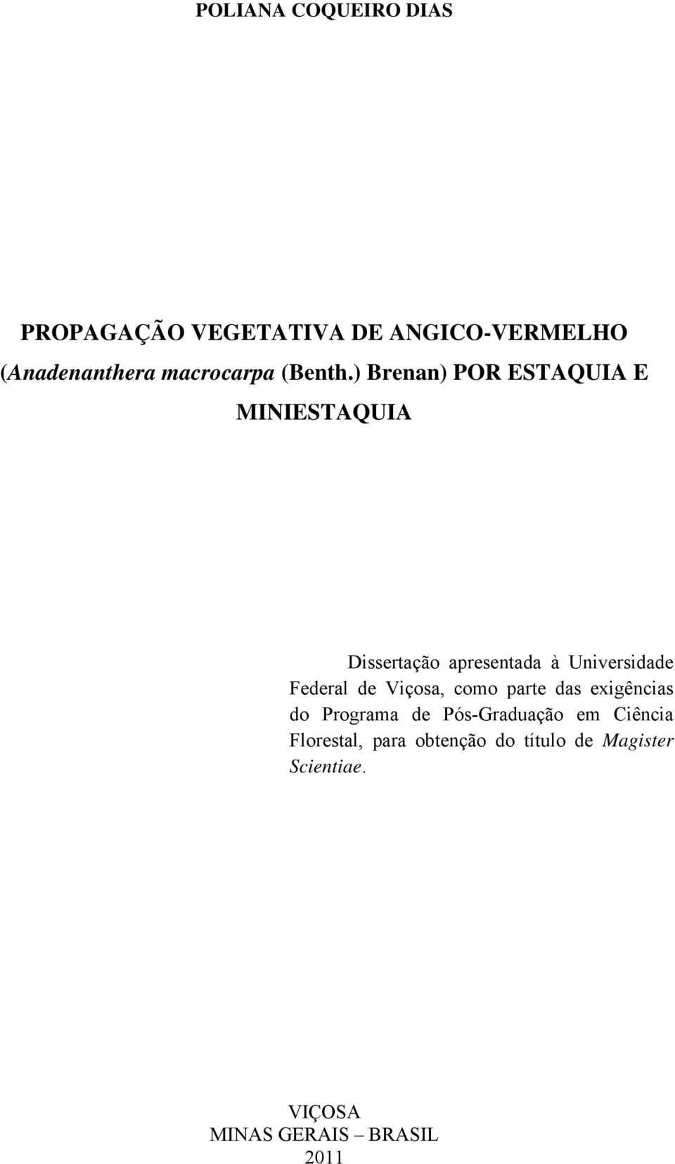 ) Brenan) POR ESTAQUIA E MINIESTAQUIA Dissertação apresentada à Universidade Federal