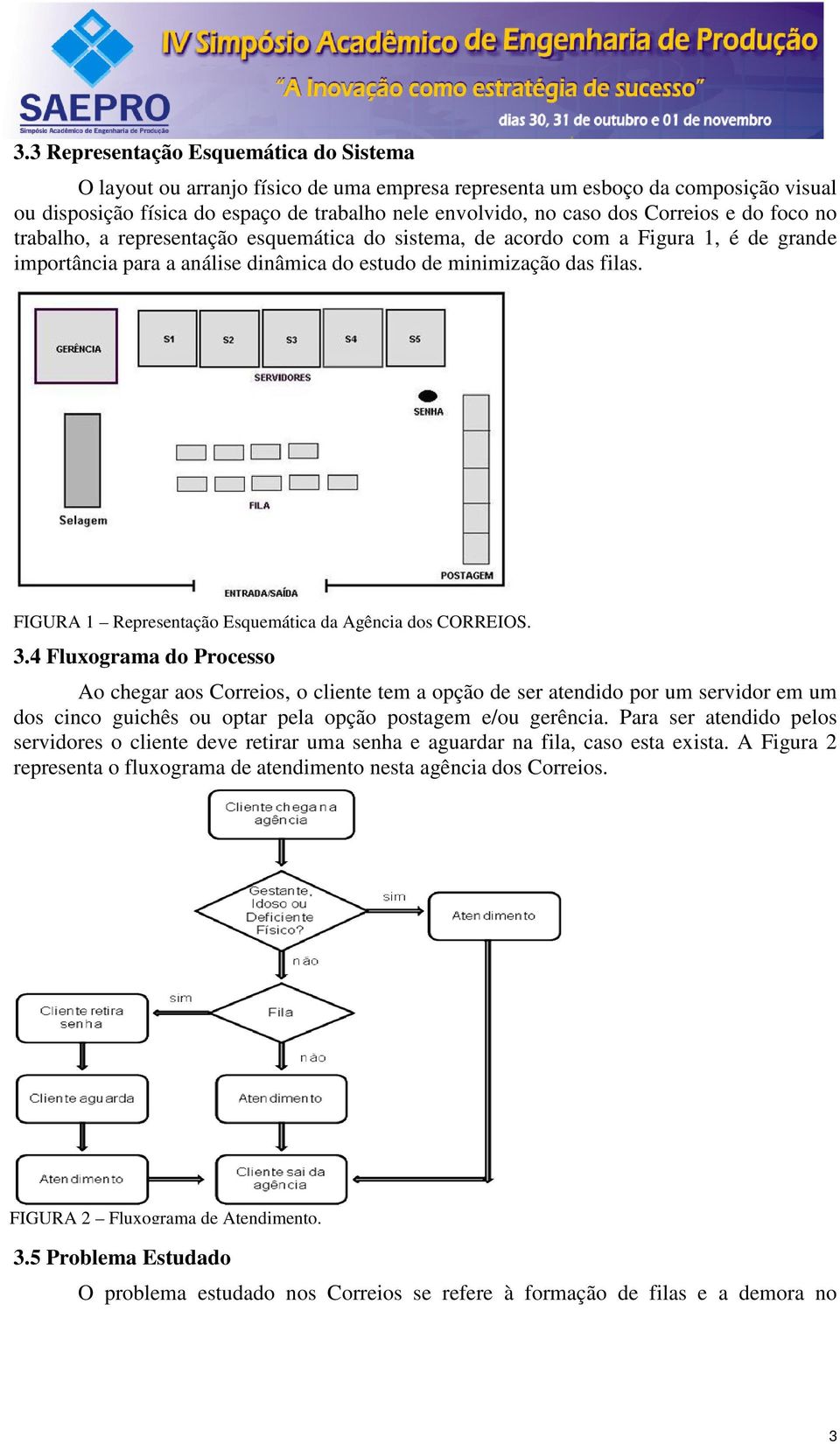 FIGURA 1 Representação Esquemática da Agência dos CORREIOS. 3.