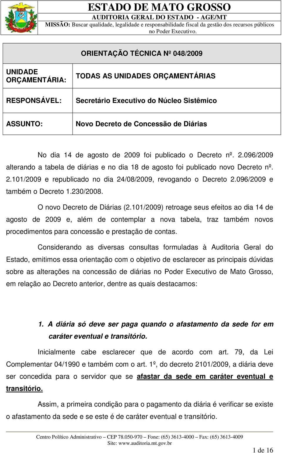 096/2009 e também o Decreto 1.230/2008. O novo Decreto de Diárias (2.