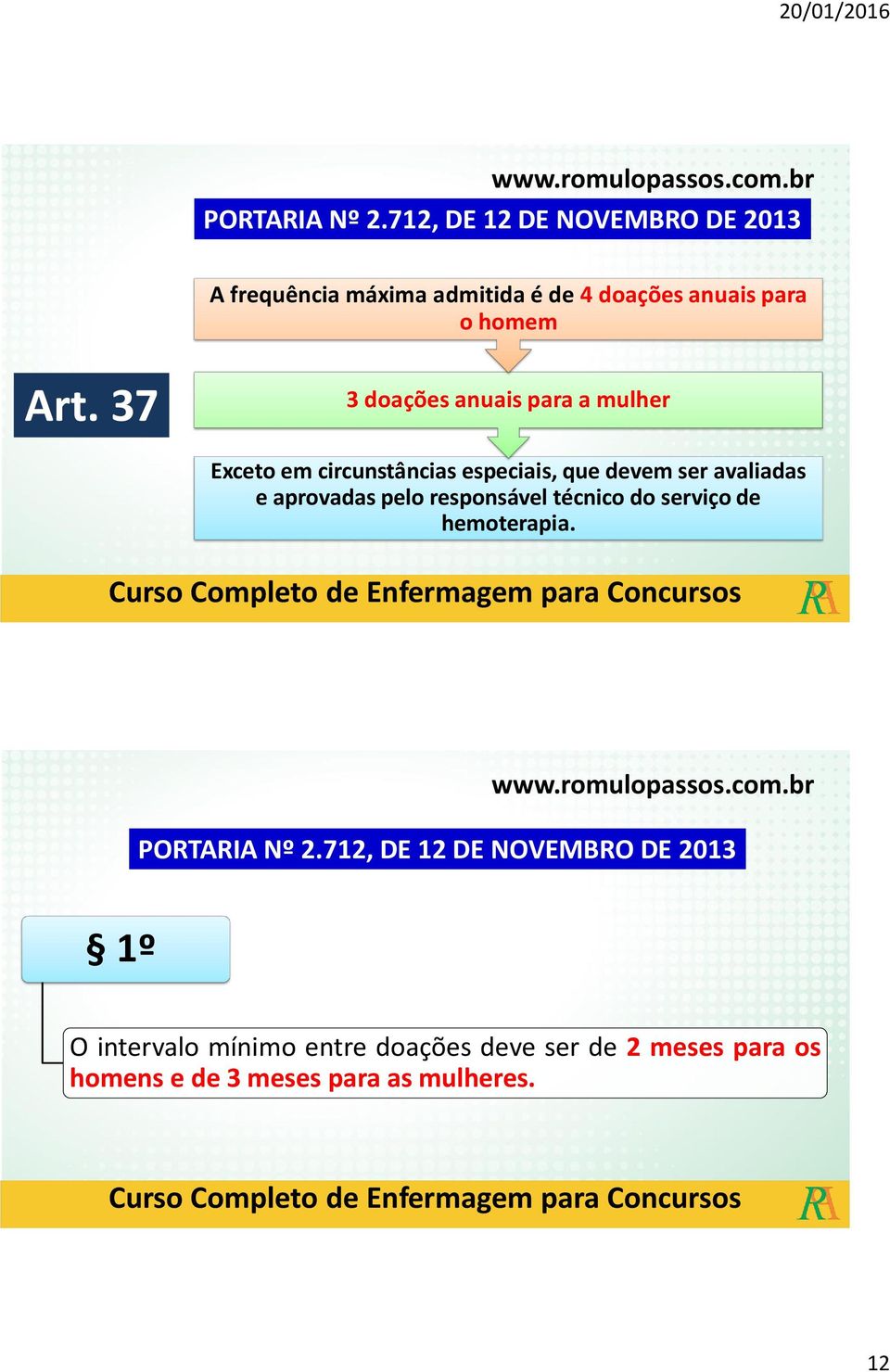 37 3 doações anuais para a mulher Exceto em circunstâncias especiais, que devem ser avaliadas e aprovadas