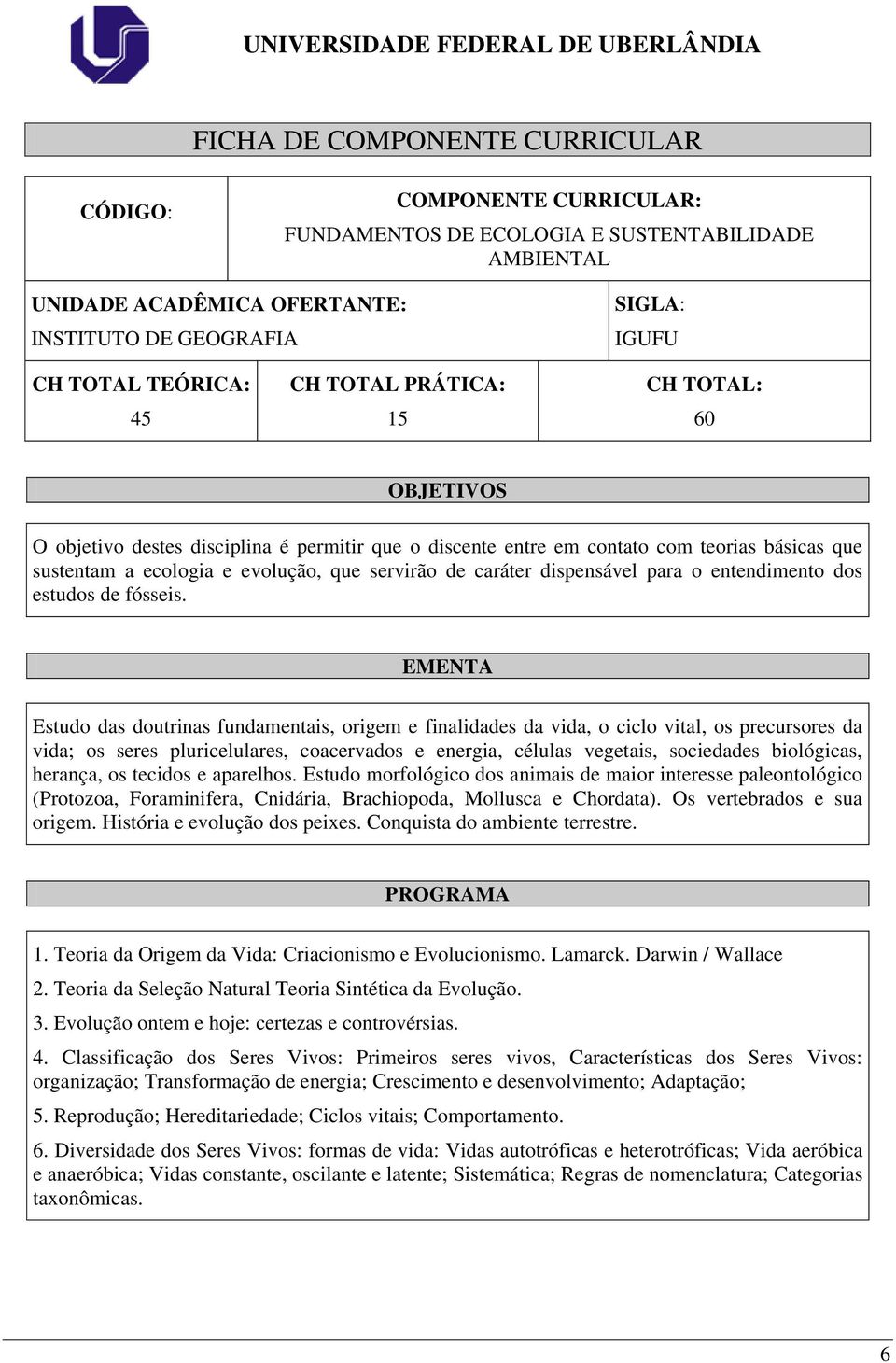 dispensável para o entendimento dos estudos de fósseis.