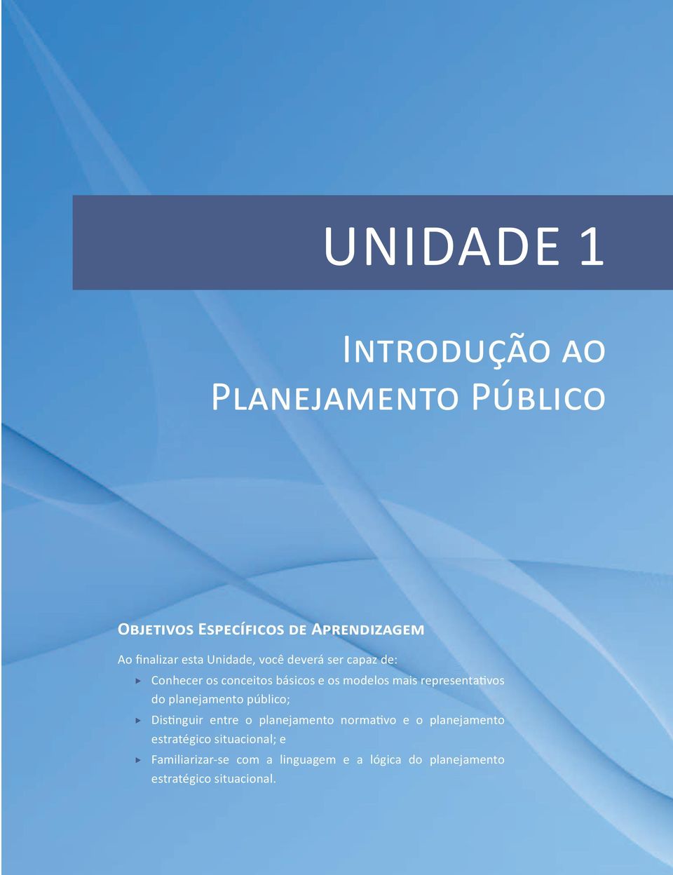 representativos do planejamento público; ffdistinguir entre o planejamento normativo e o