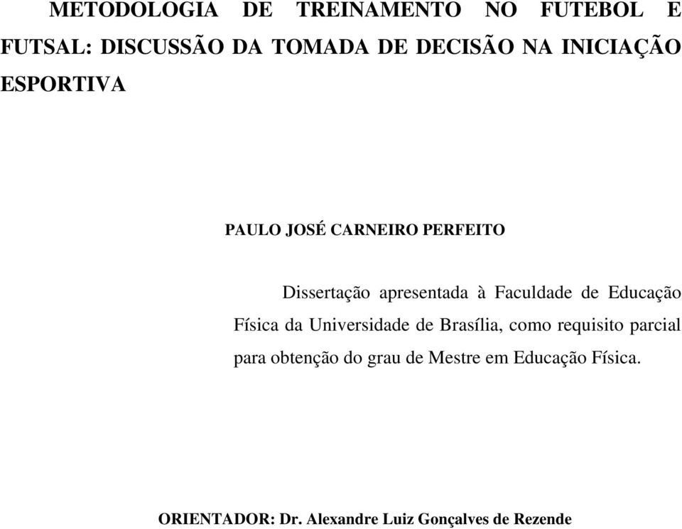 de Educação Física da Universidade de Brasília, como requisito parcial para obtenção