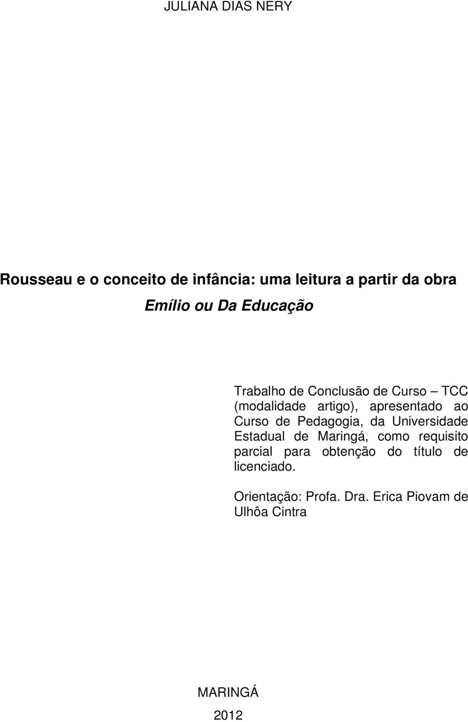 Curso de Pedagogia, da Universidade Estadual de Maringá, como requisito parcial para