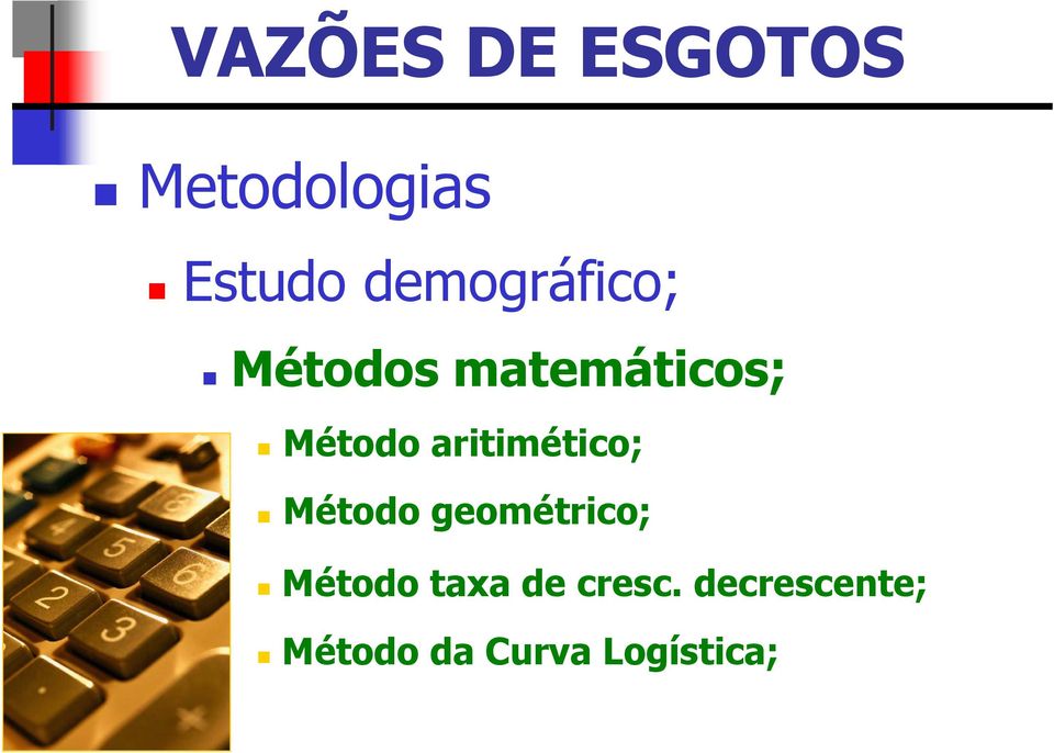 aritimético; Método geométrico; Método