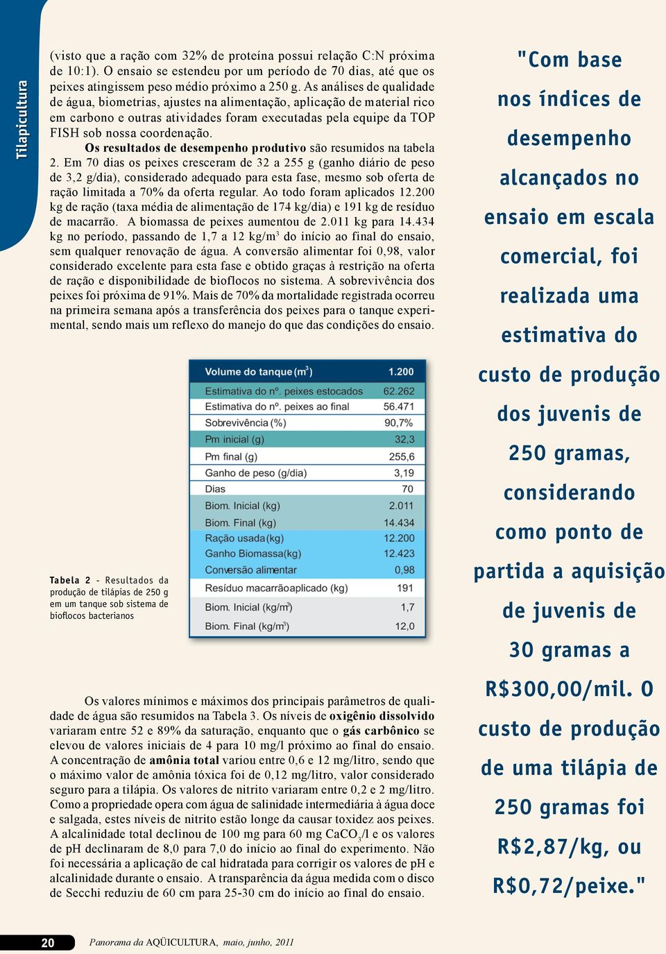 Os resultados de desempenho produtivo são resumidos na tabela 2.