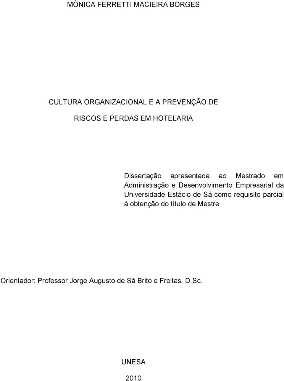 Desenvolvimento Empresarial da Universidade Estácio de Sá como requisito parcial à