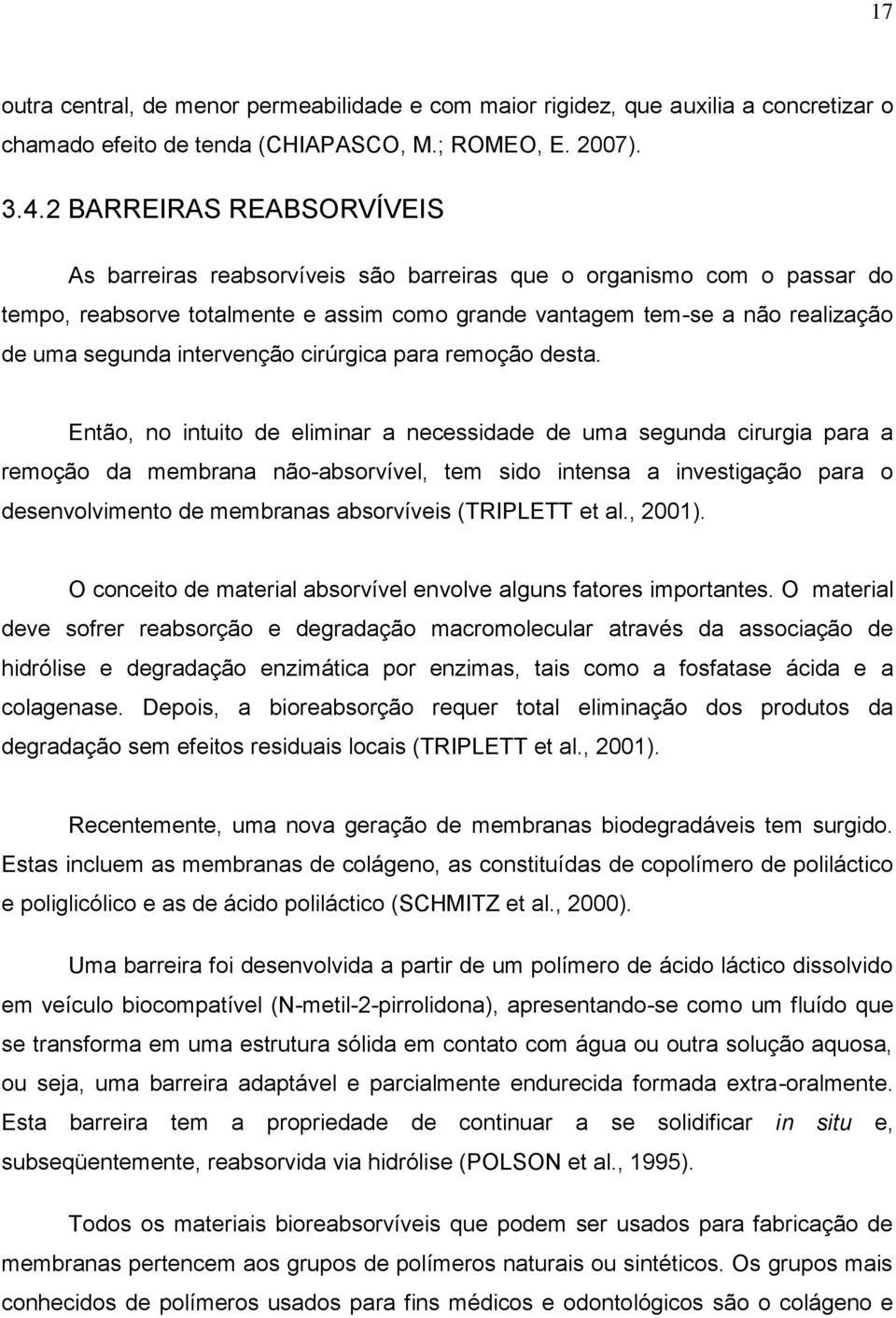 intervenção cirúrgica para remoção desta.