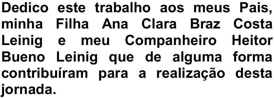 Companheiro Heitor Bueno Leinig que de