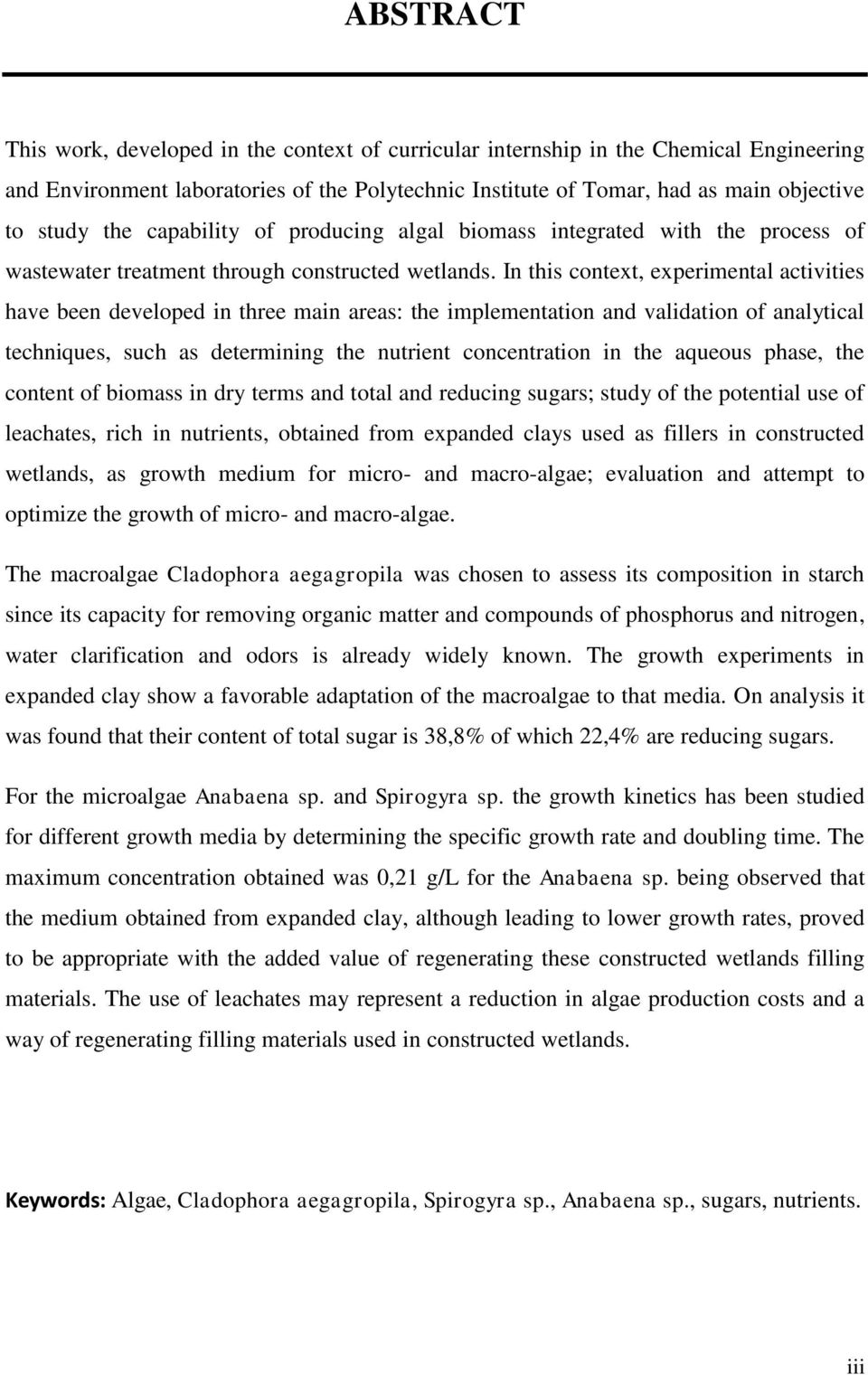 In this context, experimental activities have been developed in three main areas: the implementation and validation of analytical techniques, such as determining the nutrient concentration in the