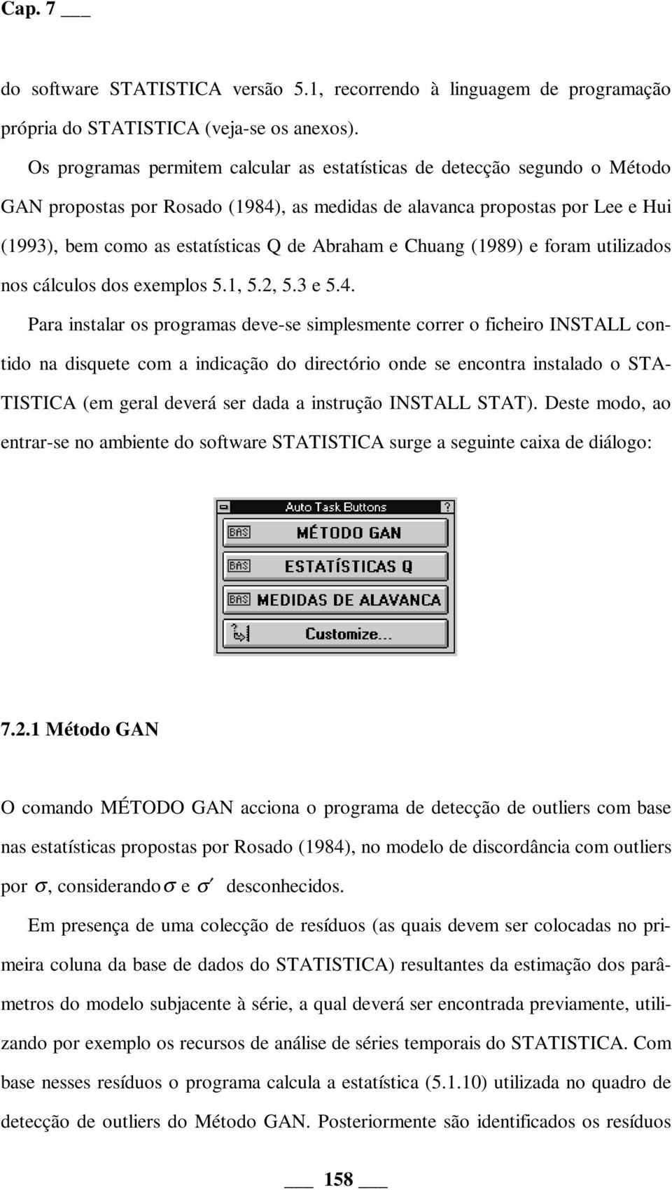 Abraham e Chuang (1989) e foram utilizados nos cálculos dos exemplos 5.1, 5.2, 5.3 e 5.4.