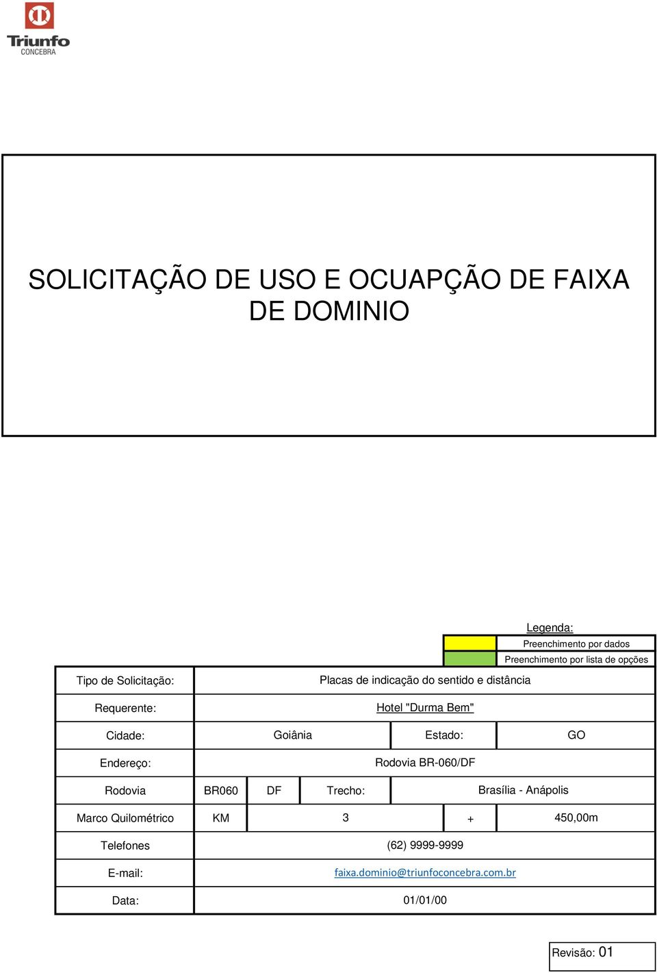 Goiânia Estado: GO Endereço: Rodovia BR-060/DF Rodovia BR060 DF Trecho: Brasília - Anápolis Marco Quilométrico