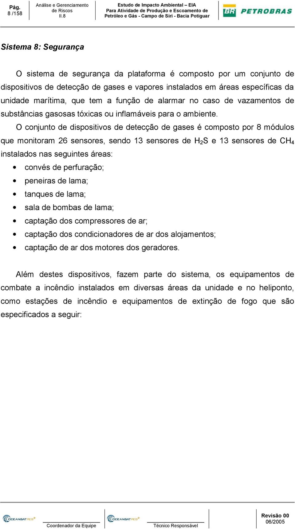 tóxicas ou inflamáveis para o ambiente.