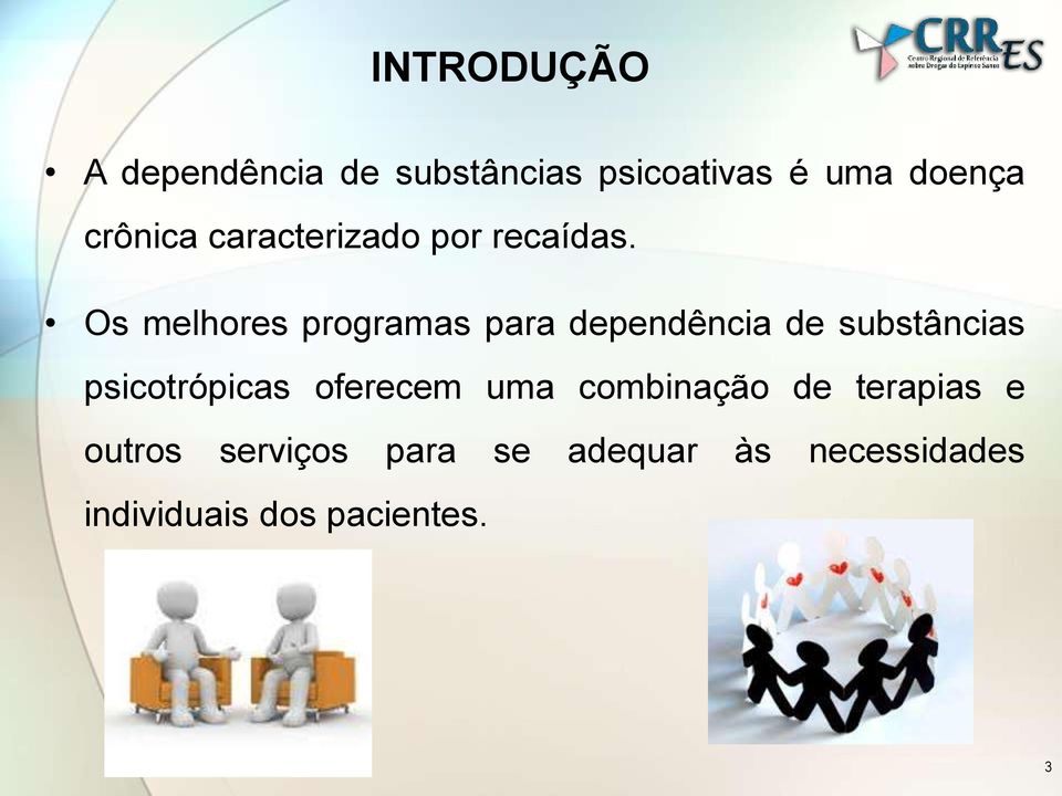 Os melhores programas para dependência de substâncias psicotrópicas