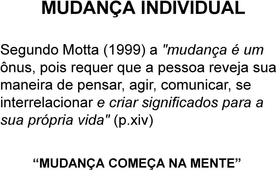 pensar, agir, comunicar, se interrelacionar e criar