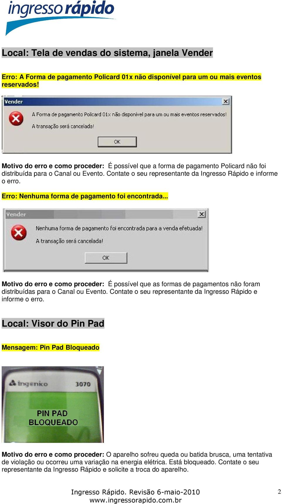 Erro: Nenhuma forma de pagamento foi encontrada... Motivo do erro e como proceder: É possível que as formas de pagamentos não foram distribuídas para o Canal ou Evento.