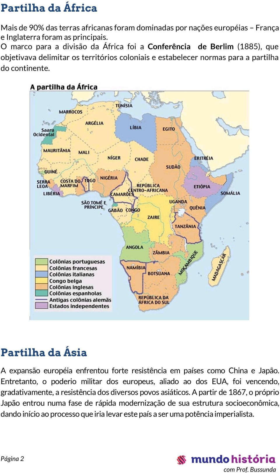 Partilha da Ásia A expansão européia enfrentou forte resistência em países como China e Japão.