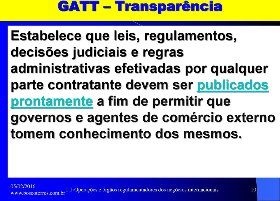 prontamente a fim de permitir que governos e agentes de comércio externo tomem