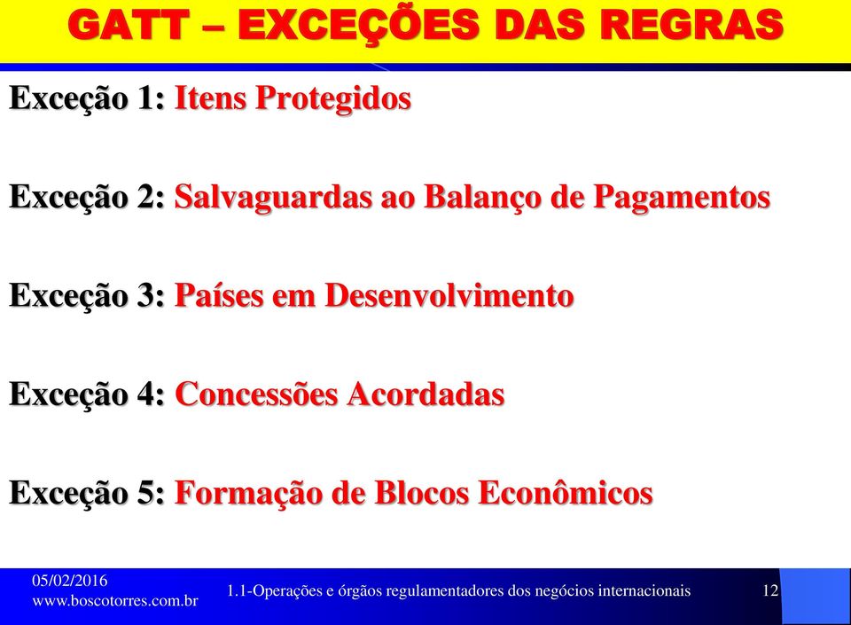 Desenvolvimento Exceção 4: Concessões Acordadas Exceção 5: Formação de