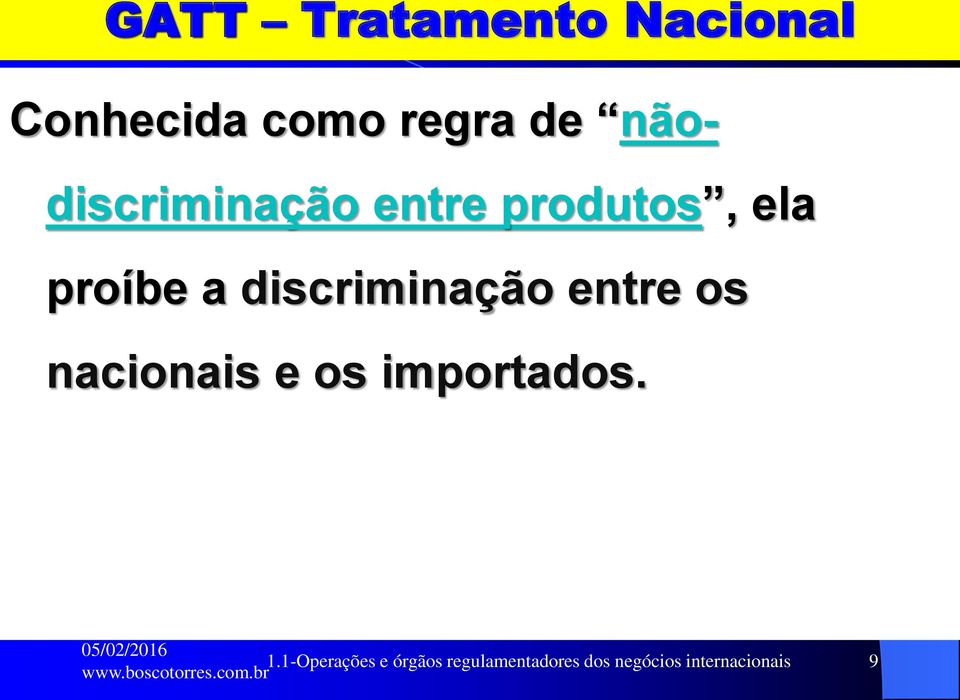 discriminação entre os nacionais e os importados. 1.