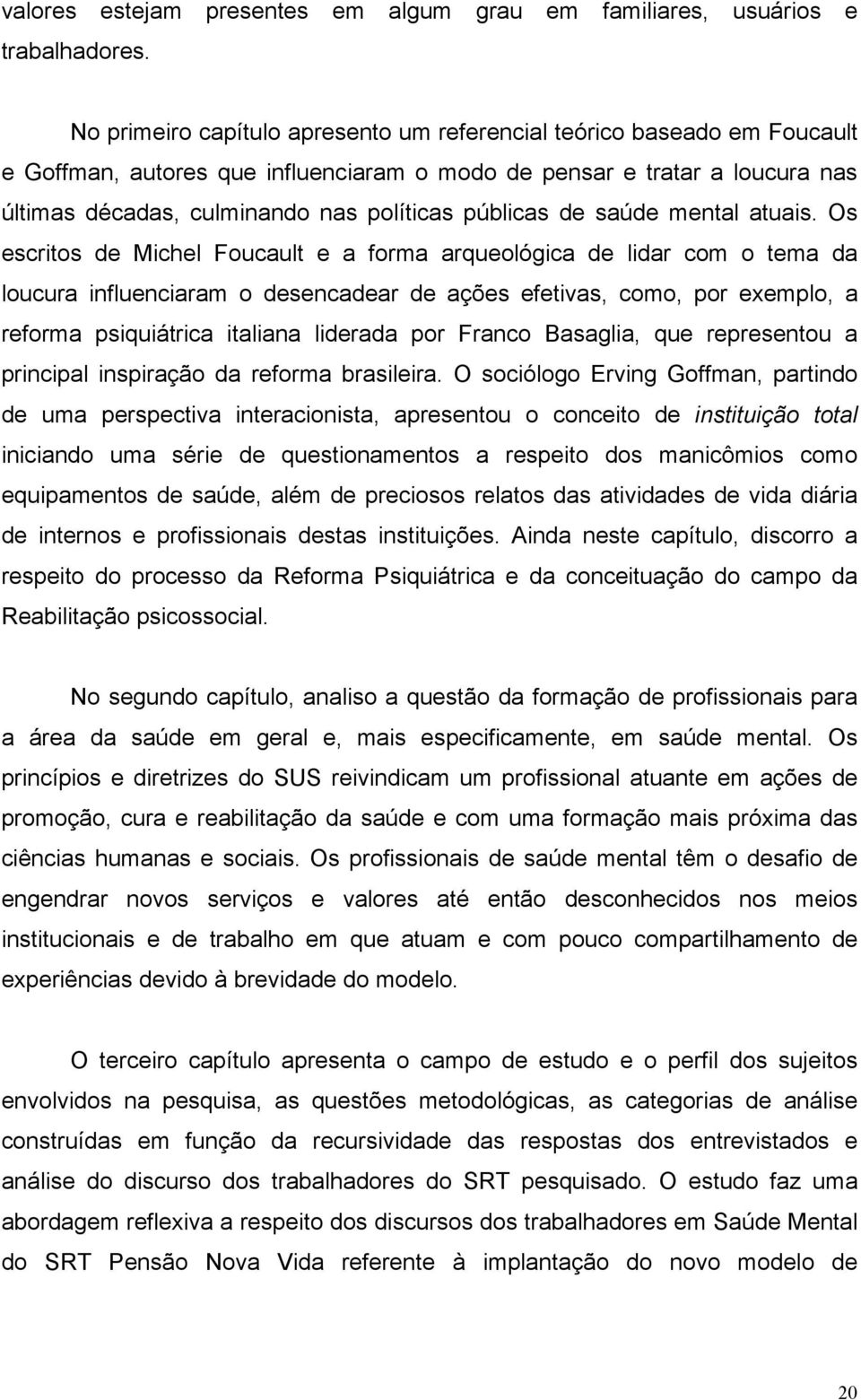 públicas de saúde mental atuais.