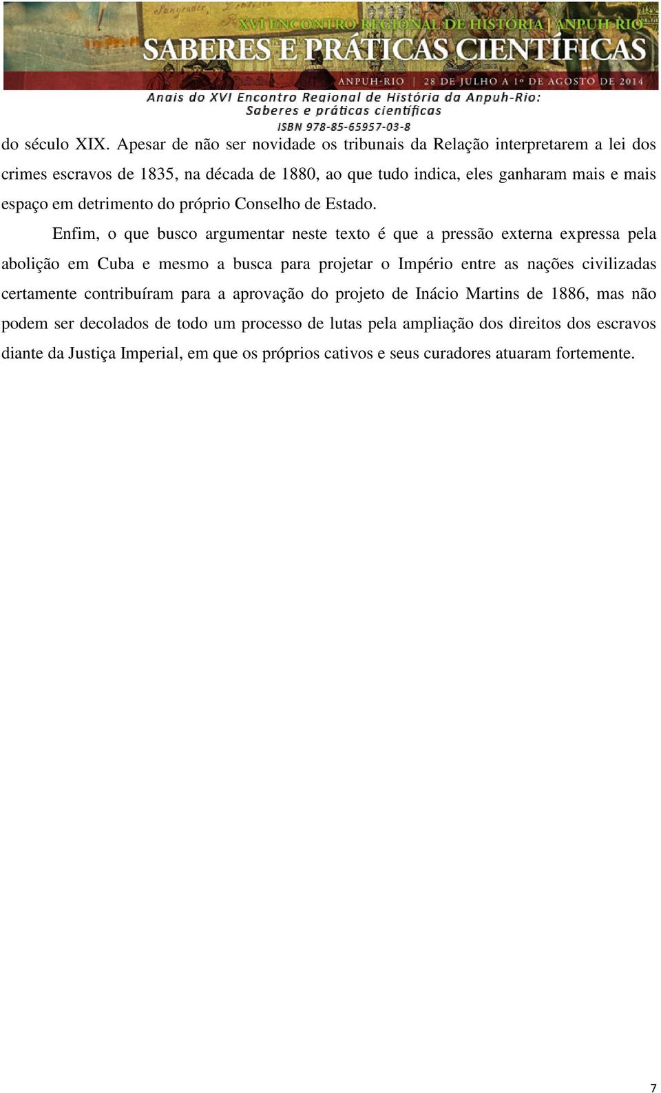 espaço em detrimento do próprio Conselho de Estado.