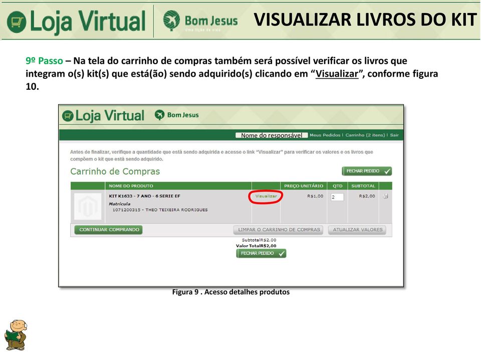 que está(ão) sendo adquirido(s) clicando em Visualizar, conforme
