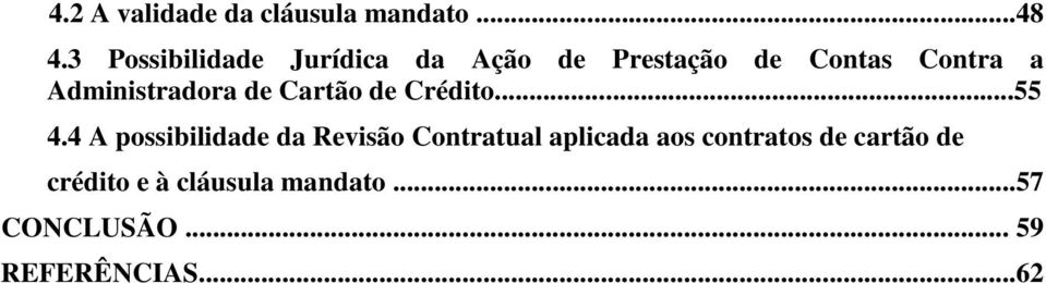 Administradora de Cartão de Crédito...55 4.