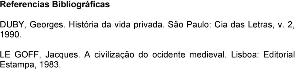 São Paulo: Cia das Letras, v. 2, 1990.