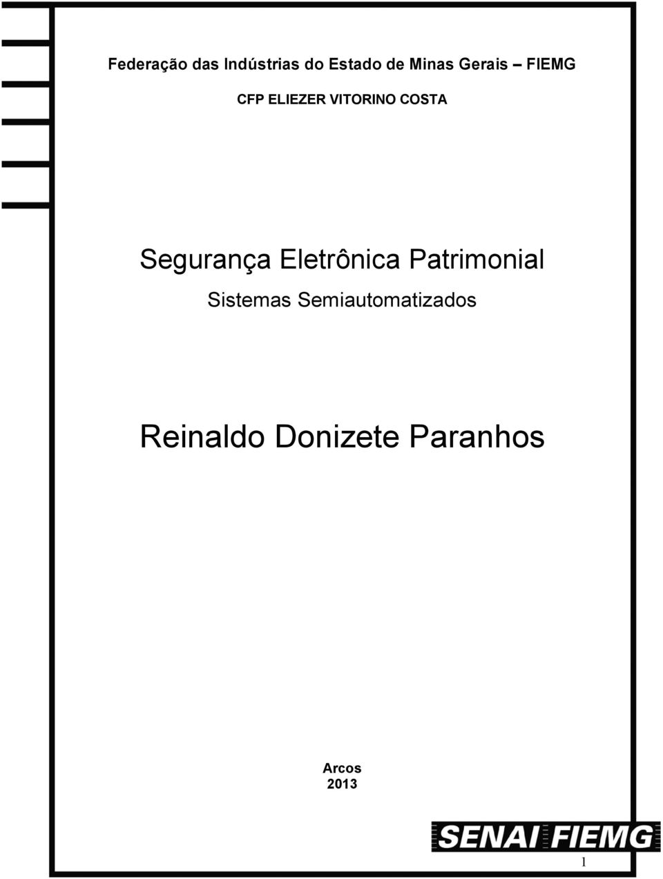 Segurança Eletrônica Patrimonial Sistemas