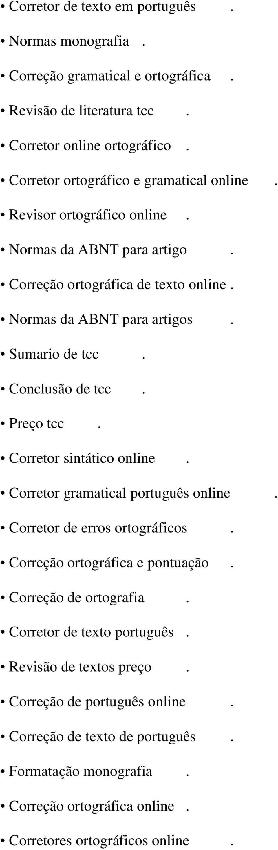 Sumario de tcc. Conclusão de tcc. Preço tcc. Corretor sintático online. Corretor gramatical português online. Corretor de erros ortográficos. Correção ortográfica e pontuação.